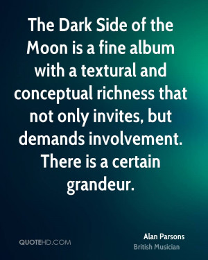 The Dark Side of the Moon is a fine album with a textural and ...