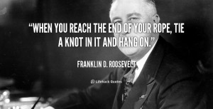 quote-Franklin-D.-Roosevelt-when-you-reach-the-end-of-your-2-160318_1 ...