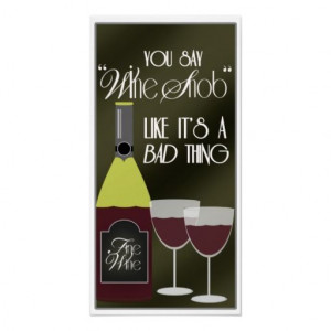 Wine Snob Red Wine Poster - great gift idea for the wine snob on your ...