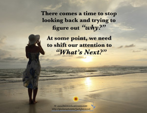 There Comes A Time To Stop Looking Back And Trying To Figure Out 'Why ...