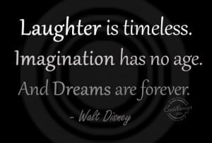 Laughter Quote: Laughter is timeless. Imagination has no age....