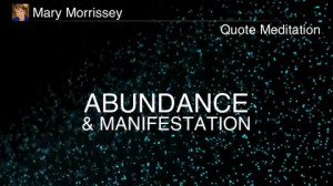 Inspirational Quotes Meditation: Abundance & Manifestation - Mary ...