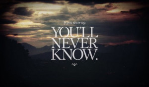 You'll never know until you try