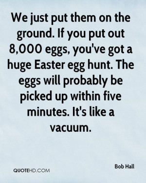 You Put Out 8,000 Eggs, You’ve Got A Huge Easter Egg Hunt. The Eggs ...