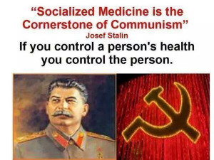 Socialized Medicine is the Cornerstone of Communism Josef Stalin Quote