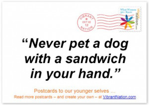 Never pet a dog with a sandwich in your hand. http://bit.ly/H1COp9