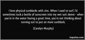 More Carolyn Murphy Quotes