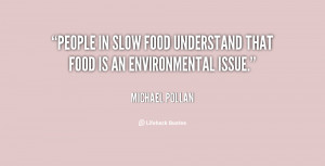 quote-Michael-Pollan-people-in-slow-food-understand-that-food-112791 ...