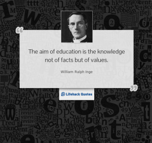 ... Is the Knowledge Not of facts but of Values ~ Education Quote