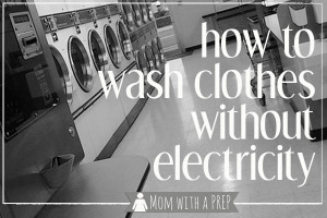 How to Wash Clothes without Electricity - Off Grid Options | {Mom with ...