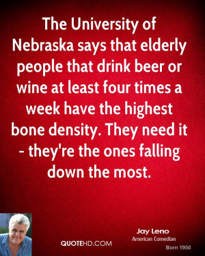 The University of Nebraska says that elderly people that drink beer or ...