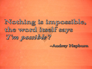 NOTHING IS IMPOSSIBLE QUOTES WALLPAPER