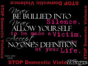 ... . Accept No One's Definition of your Life. ... STOP Domestic Violence