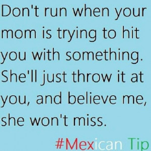 Mexican moms be like