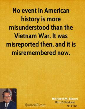 Richard M. Nixon - No event in American history is more misunderstood ...