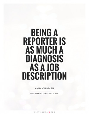 Being a reporter is as much a diagnosis as a job description Picture ...