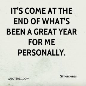 Simon Jones - It's come at the end of what's been a great year for me ...