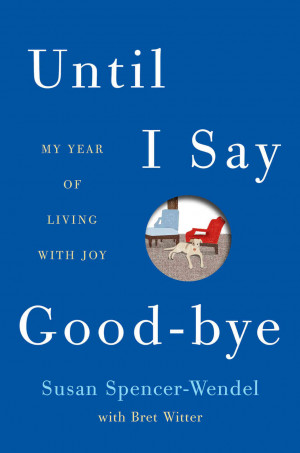 Living A Life Of Joy 'Until I Say Good-Bye'