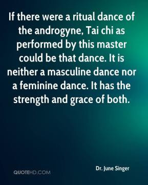 ... dance. It is neither a masculine dance nor a feminine dance. It has
