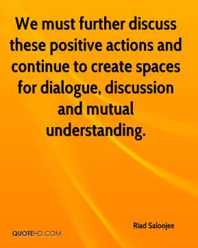 ... to create spaces for dialogue, discussion and mutual understanding