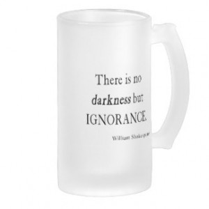 Shakespeare Quote No Darkness but Ignorance Quotes Frosted Glass Mug