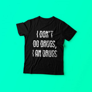 don’t do drugs, I am drugs T-SHIRT (Salvador Dali quote) Unisex ...