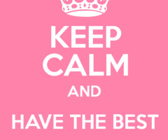 Keep Calm and HAVE THE BEST DAY EVER Poster
