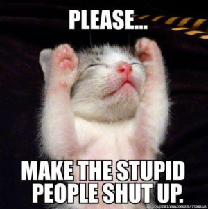 stupid+people+must+shut+up.jpg#stupid%20people%20480x484