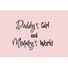 Daddy's Girl and Mommy's World, Nursery Wall Art Quote Vinyl Decal ...