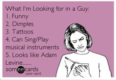 ... Can Sing/Play musical instruments 5. Looks like Adam Levine..... More