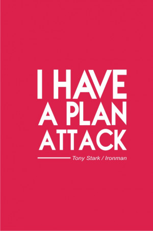 Ironman Quotes I Have A Plan Attack Small I Have A Plan Attack