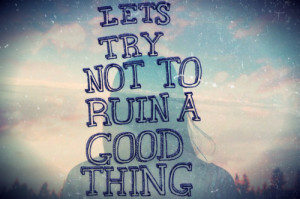 BB Code for forums: [url=http://www.quotes99.com/lets-try-not-to-ruin ...