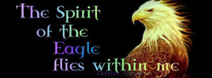 The spirit of the eagle flies within me