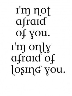 Afraid to lose you