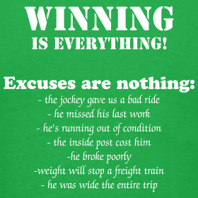 ... WINNING is Everything, Excuses are Nothing - Thoroughbred Horse Racing