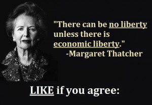 Margaret Thatcher quote. Like Reagan, they are most pertinent today ...