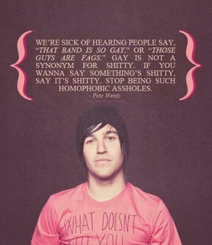 Fall Out Boy, Pete Wentz, quotes
