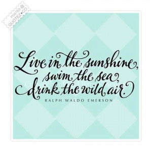 Related Pictures live is the sunshine quote