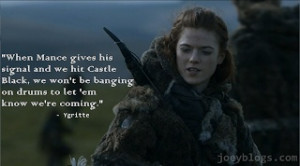 Game of Thrones Season 3 Quote Ygritte