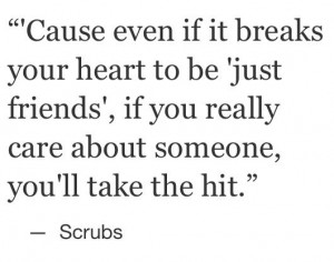 Just friends' quote from Scrubs!