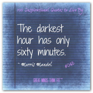 The darkest hour has only sixty minutes.