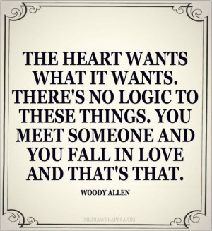 the heart wants what it wants.