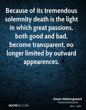 Because of its tremendous solemnity death is the light in which great ...