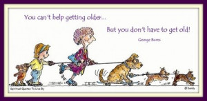 Getting older quote by George Burns on fun illustration by Sandra ...