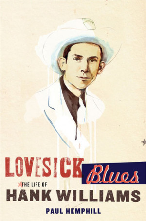 ... “Lovesick Blues: The Life of Hank Williams” as Want to Read