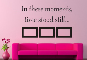 Personalized Names and Dates IN THESE MOMENTS TIME STOOD STILL Quote ...
