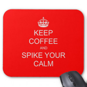 Funny Keep Calm Spiked Coffee Mouse Mat Mouse Pads
