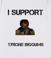 tyrone biggums GIFTS