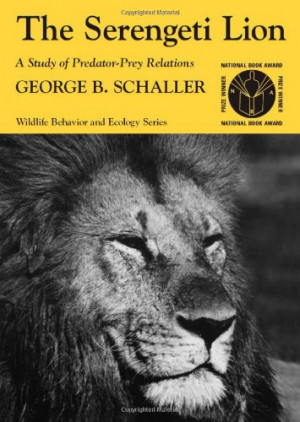 The Serengeti Lion: A Study of Predator-Prey Relations is, obviously ...