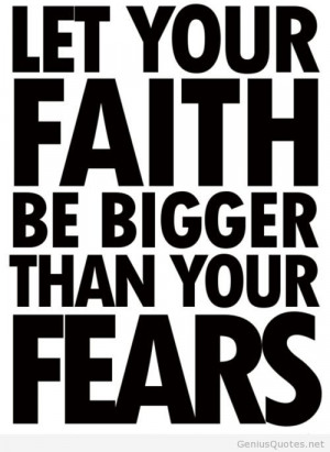 Faith, just have faith in you, in life, in love! :)Enjoy geniusquotes